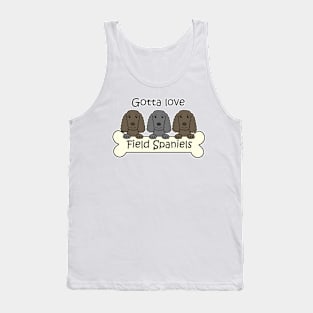 Gotta Love Field Spaniels Tank Top